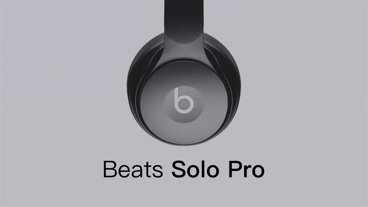 Beats Solo Pro 兩大特色：加入主動降噪和Apple H1 晶片- 瘋先生