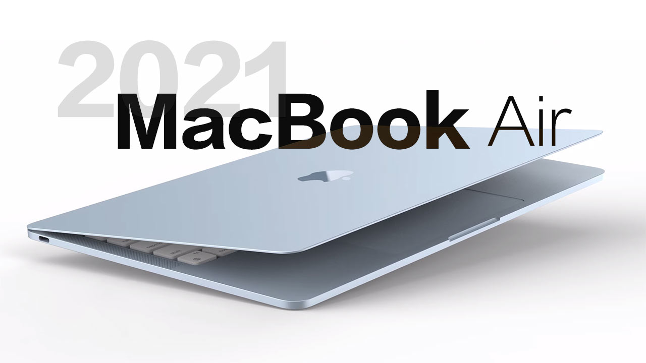 MacBook Air 2021機身曝光，搶先看6大外觀改進和發表時間