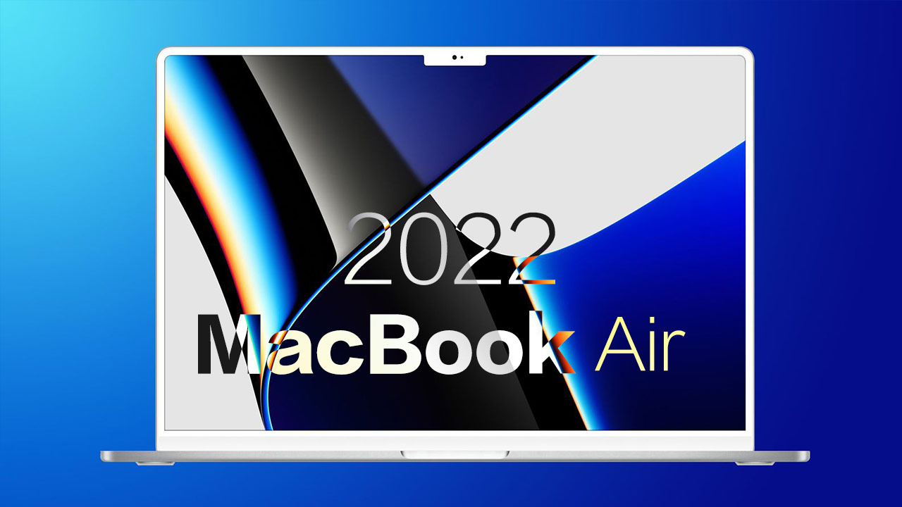 MacBook Air 2022傳言總整理：上市日期、規格、外型、售價搶先看